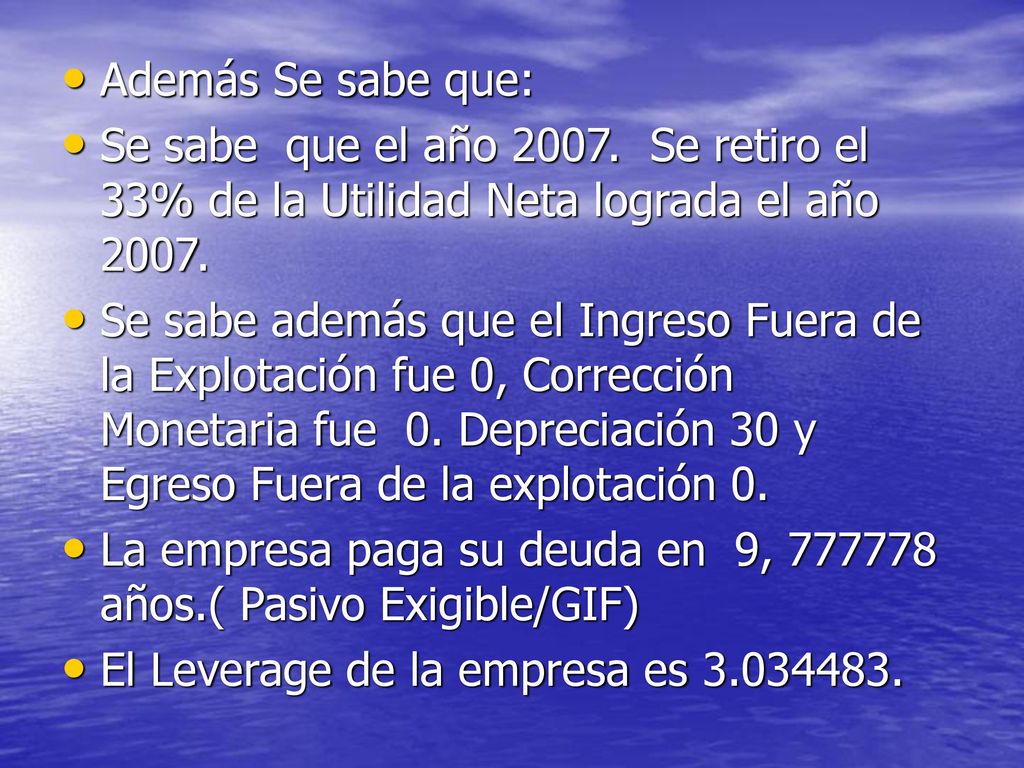 Además Se sabe que: Se sabe que el año Se retiro el 33% de la Utilidad Neta lograda el año