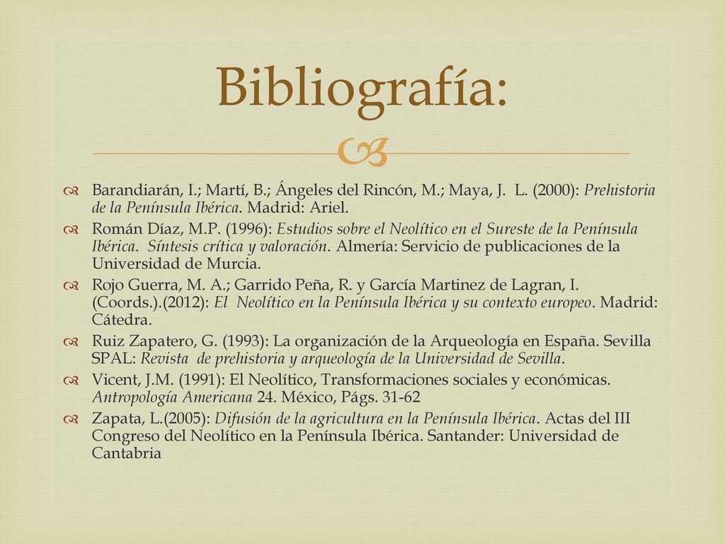 Bibliografía: Barandiarán, I.; Martí, B.; Ángeles del Rincón, M.; Maya, J. L. (2000): Prehistoria de la Península Ibérica. Madrid: Ariel.