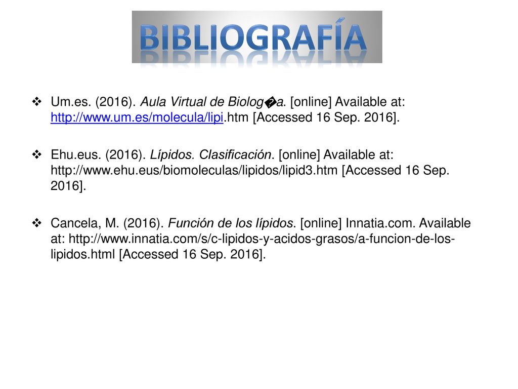 Bibliografía Um.es. (2016). Aula Virtual de Biolog�a. [online] Available at:   [Accessed 16 Sep. 2016].