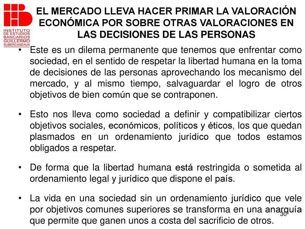 EL MERCADO LLEVA HACER PRIMAR LA VALORACIÓN ECONÓMICA POR SOBRE OTRAS VALORACIONES EN LAS DECISIONES DE LAS PERSONAS
