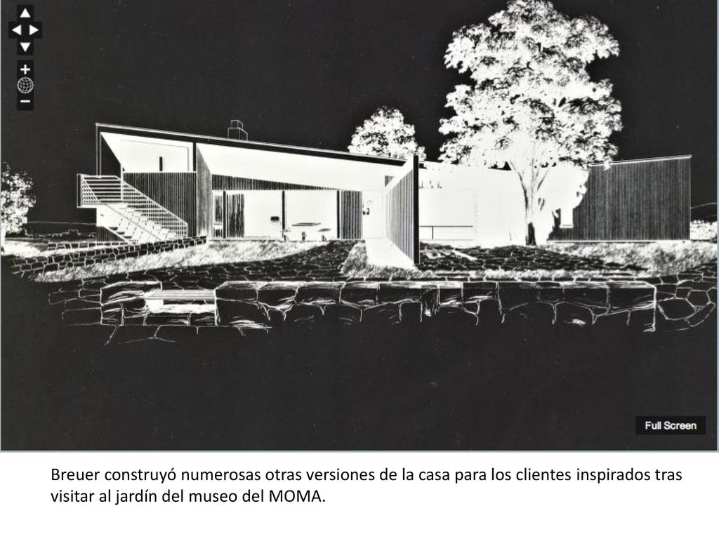 Breuer construyó numerosas otras versiones de la casa para los clientes inspirados tras visitar al jardín del museo del MOMA.