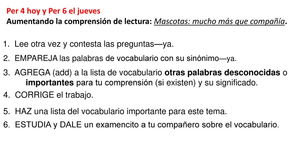 Per 4 hoy y Per 6 el jueves Aumentando la comprensión de lectura: Mascotas: mucho más que compañía.