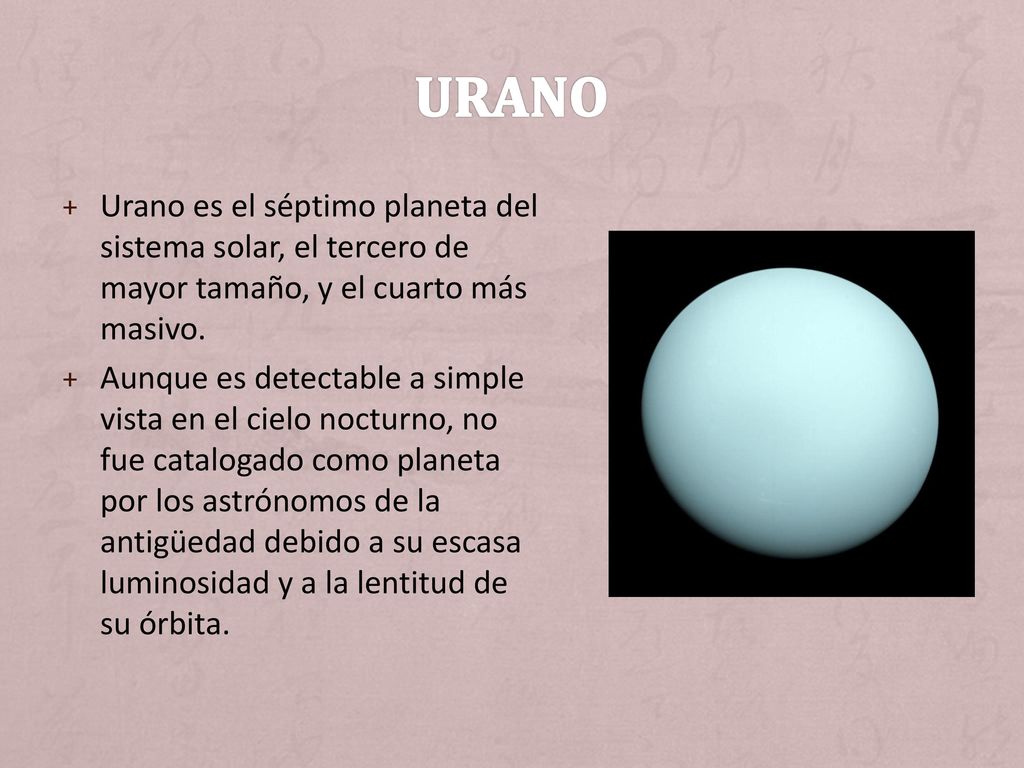 URANO Urano es el séptimo planeta del sistema solar, el tercero de mayor tamaño, y el cuarto más masivo.