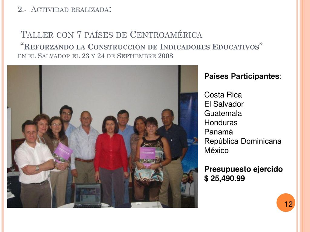 2.- Actividad realizada: Taller con 7 países de Centroamérica Reforzando la Construcción de Indicadores Educativos en el Salvador el 23 y 24 de Septiembre 2008