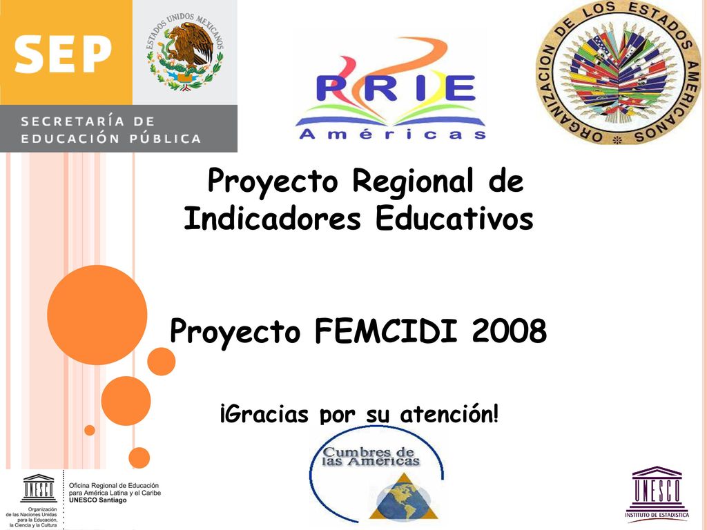 Proyecto Regional de Indicadores Educativos ¡Gracias por su atención!