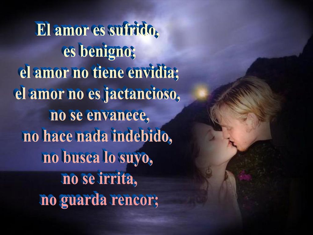 el amor no tiene envidia; el amor no es jactancioso,