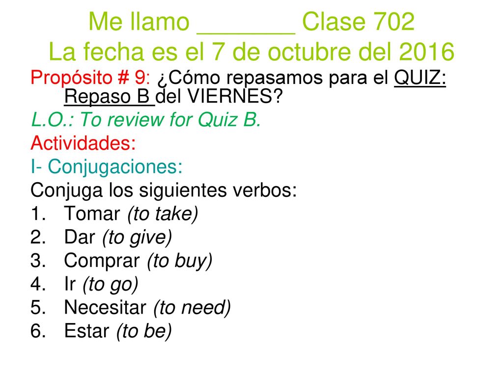 Me llamo _______ Clase 702 La fecha es el 7 de octubre del 2016