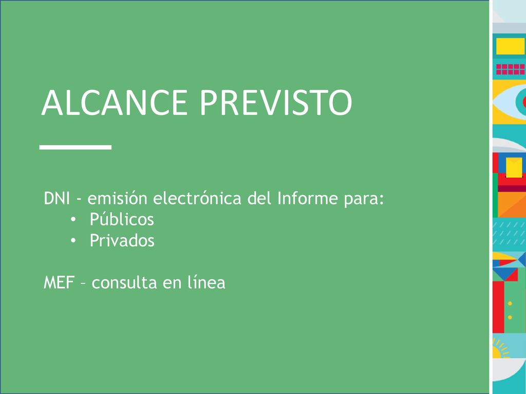ALCANCE PREVISTO DNI - emisión electrónica del Informe para: Públicos