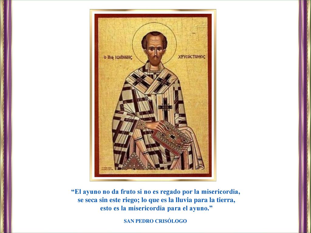 El ayuno no da fruto si no es regado por la misericordia,