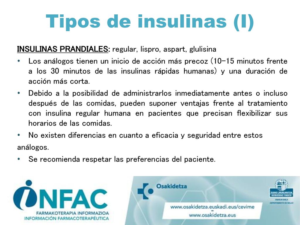Tipos de insulinas (I) INSULINAS PRANDIALES: regular, lispro, aspart, glulisina.