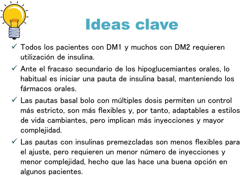 Todos los pacientes con DM1 y muchos con DM2 requieren utilización de insulina.