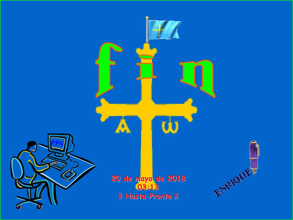 f i n PPS 20 de mayo de :13 ¡¡ Hasta Pronto !!