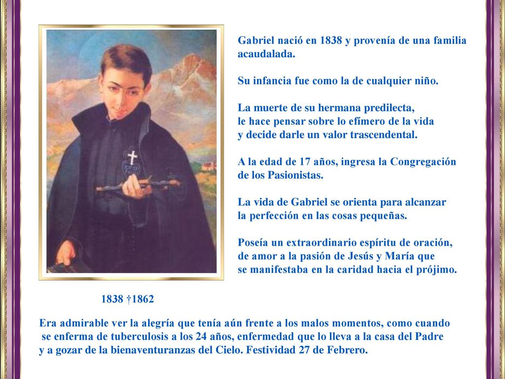 Gabriel nació en 1838 y provenía de una familia acaudalada.