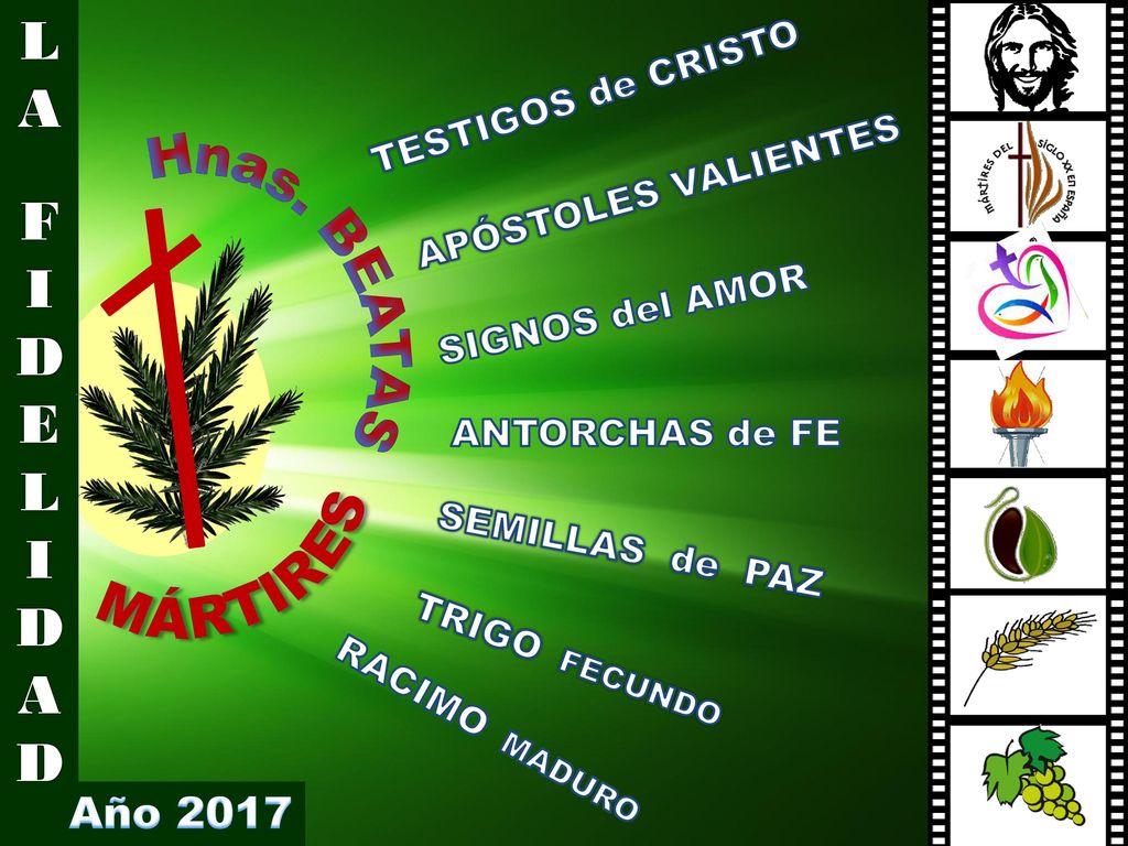 L A F I Hnas. BEATAS D E MÁRTIRES Año 2017 TESTIGOS de CRISTO