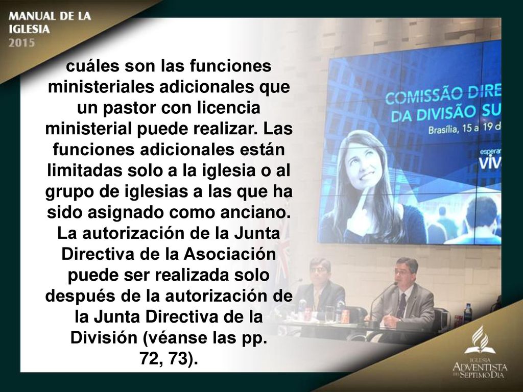 cuáles son las funciones ministeriales adicionales que un pastor con licencia ministerial puede realizar. Las funciones adicionales están limitadas solo a la iglesia o al grupo de iglesias a las que ha sido asignado como anciano.