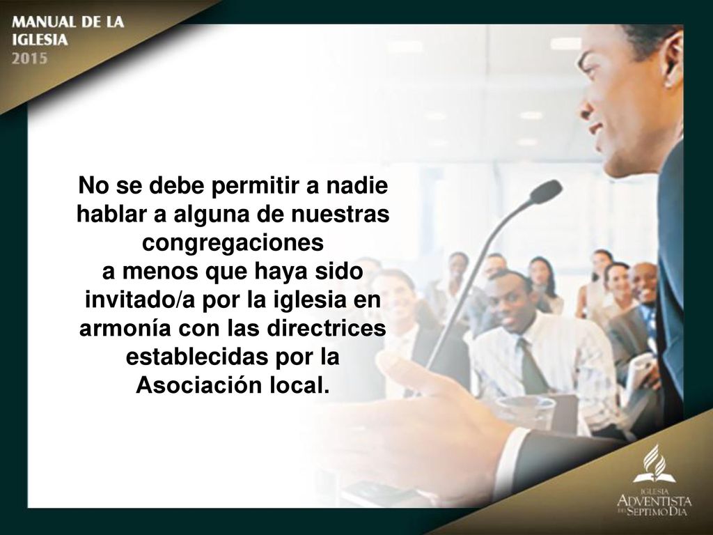 No se debe permitir a nadie hablar a alguna de nuestras congregaciones