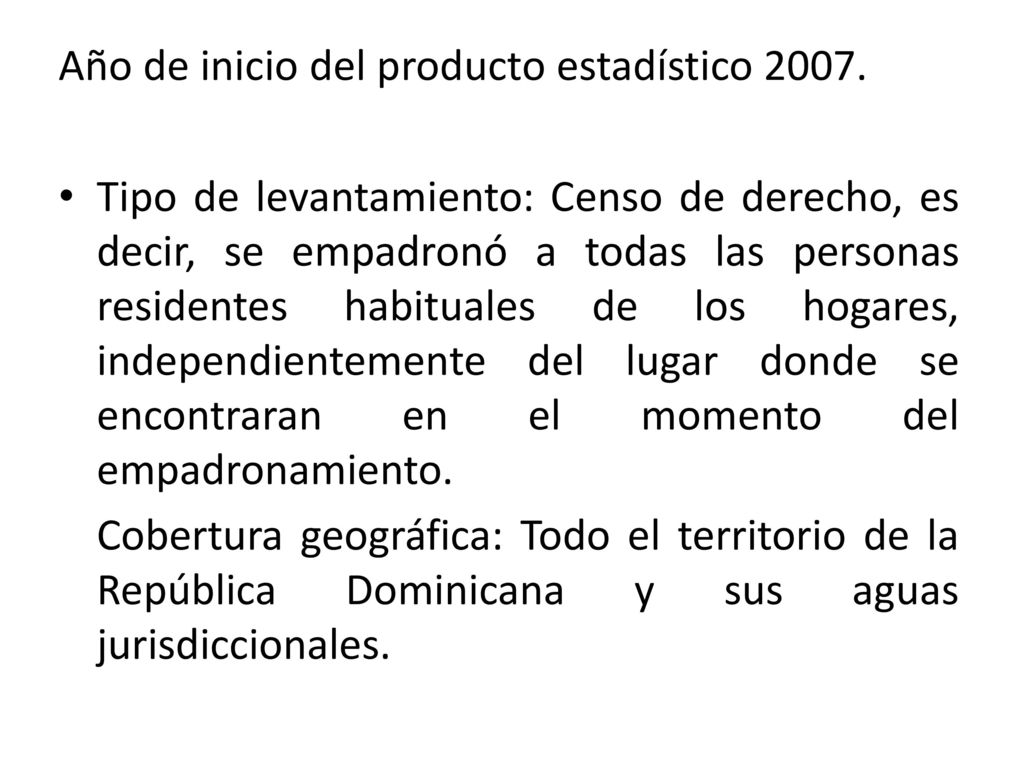 Año de inicio del producto estadístico 2007.