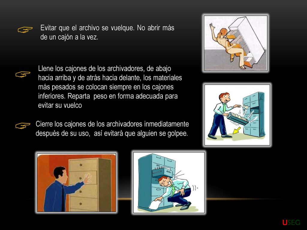  Evitar que el archivo se vuelque. No abrir más de un cajón a la vez. 