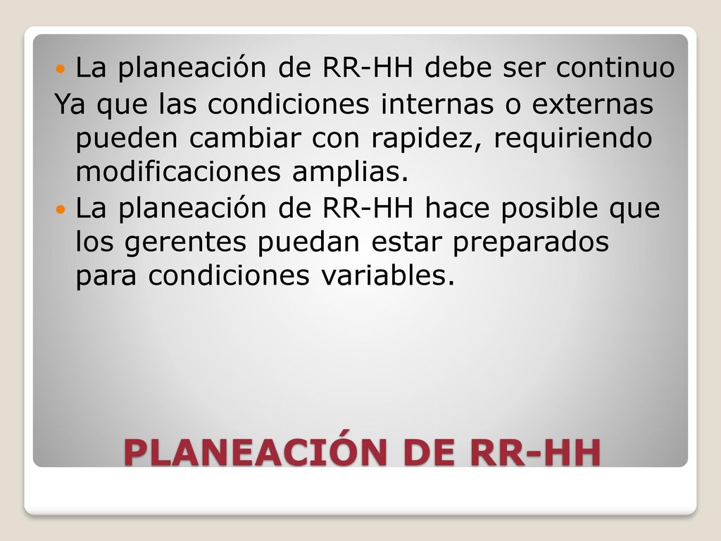 PLANEACIÓN DE RR-HH La planeación de RR-HH debe ser continuo