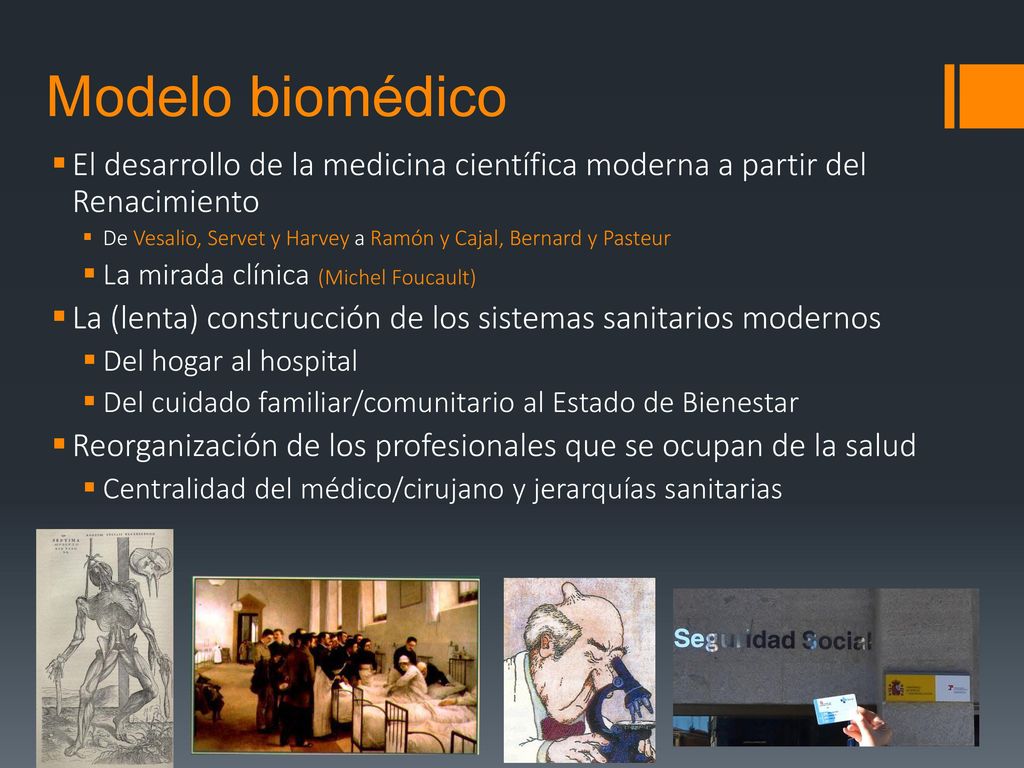 Modelo biomédico El desarrollo de la medicina científica moderna a partir del Renacimiento.