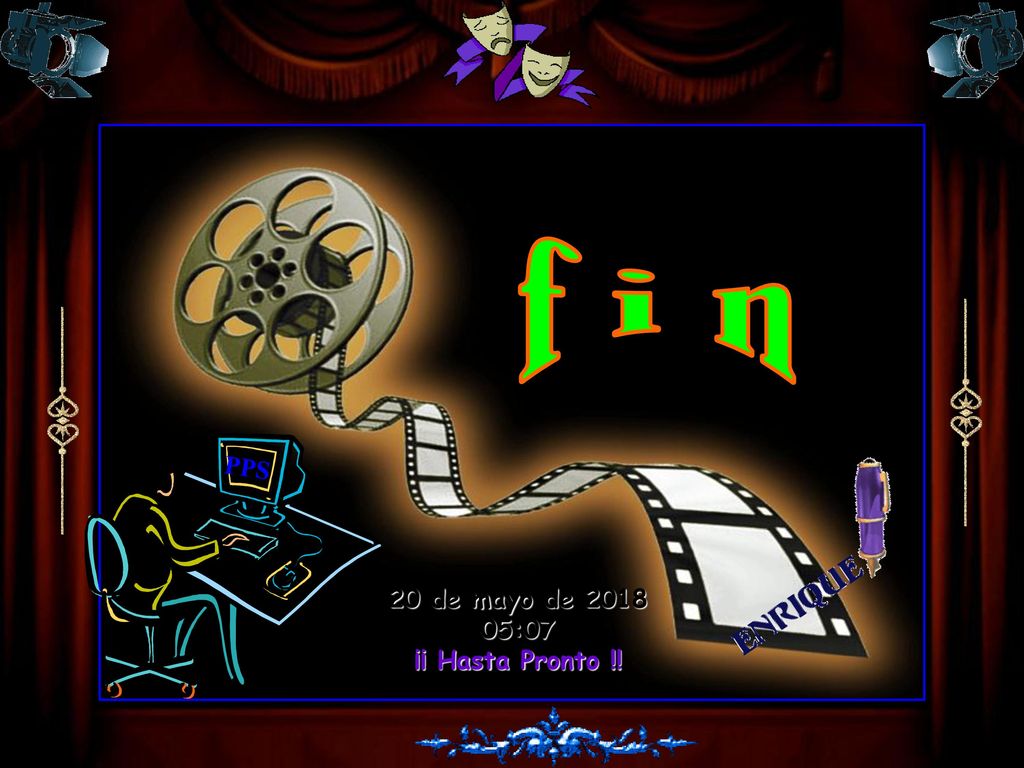 f i n PPS 20 de mayo de :07 ¡¡ Hasta Pronto !!