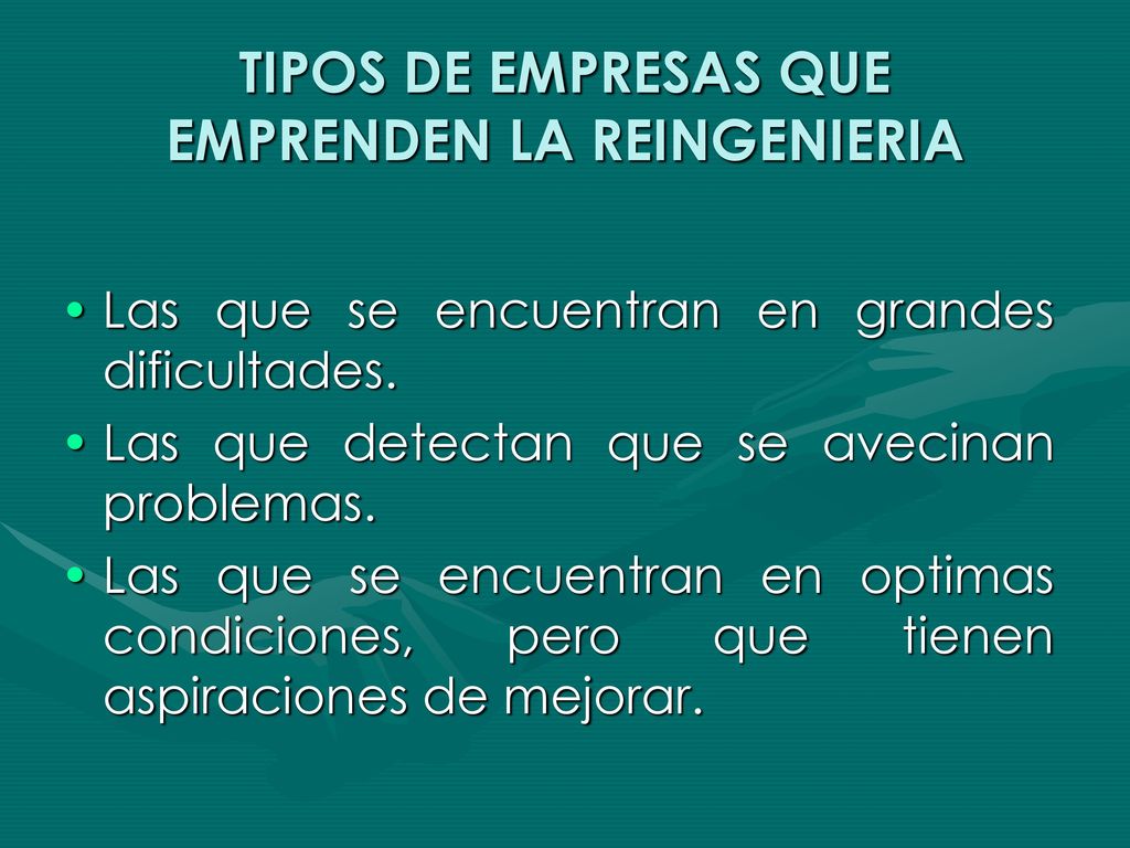 TIPOS DE EMPRESAS QUE EMPRENDEN LA REINGENIERIA