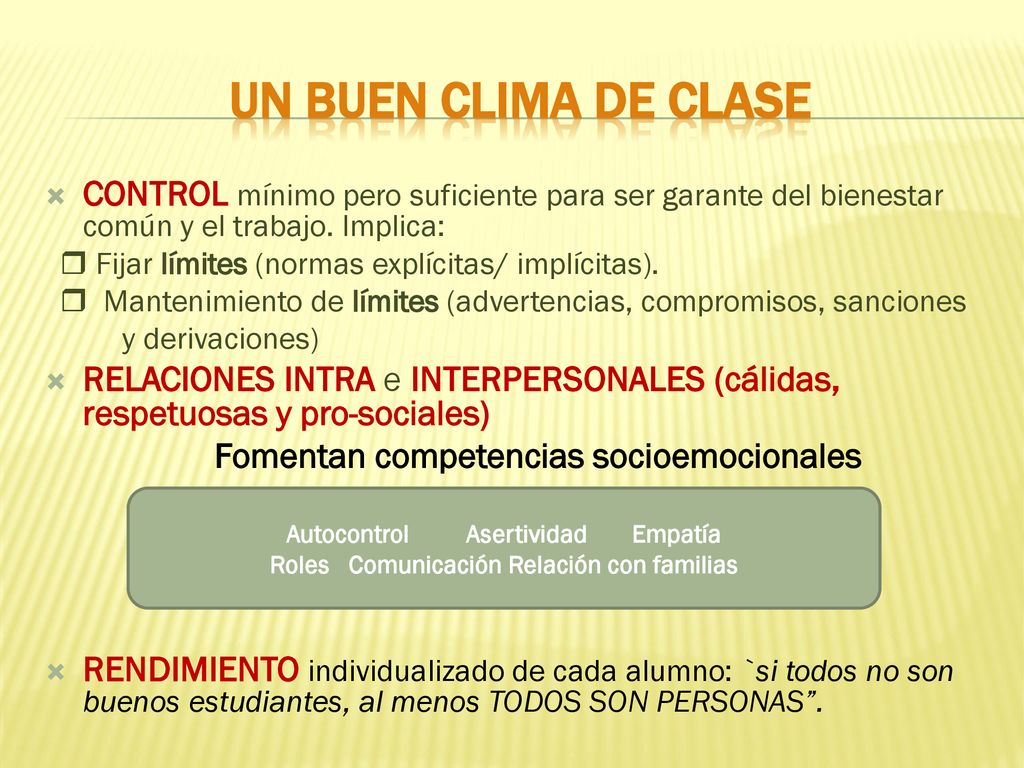 UN BUEN CLIMA DE CLASE CONTROL mínimo pero suficiente para ser garante del bienestar común y el trabajo. Implica: