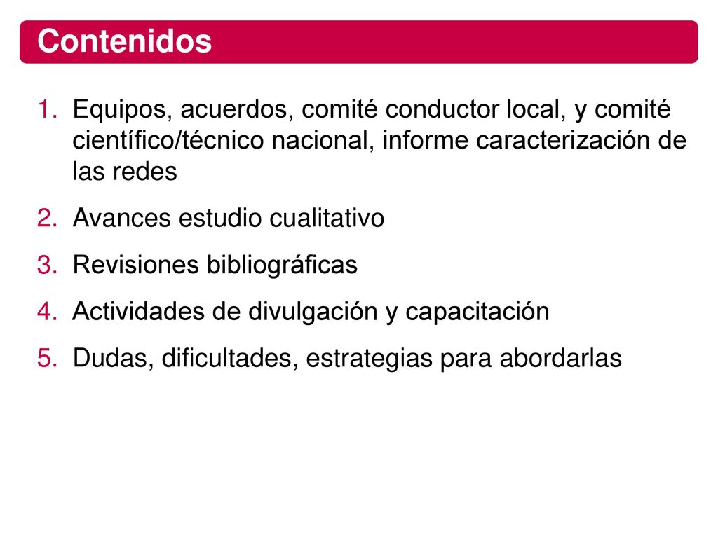 Contenidos Equipos, acuerdos, comité conductor local, y comité científico/técnico nacional, informe caracterización de las redes.