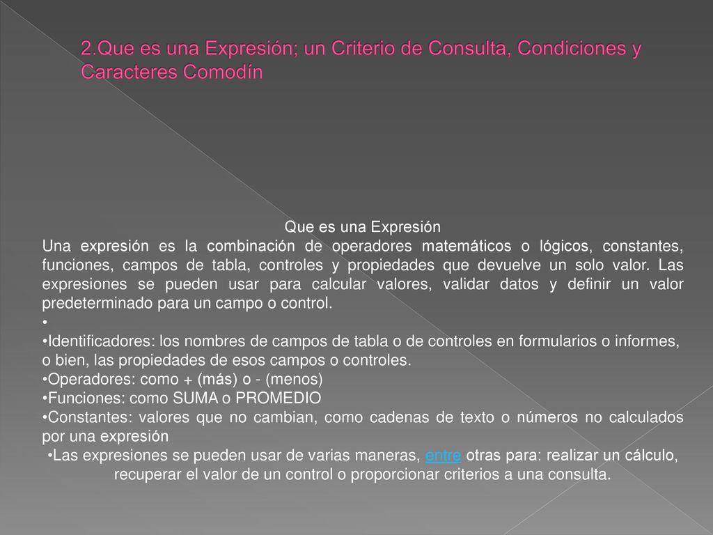 2.Que es una Expresión; un Criterio de Consulta, Condiciones y Caracteres Comodín