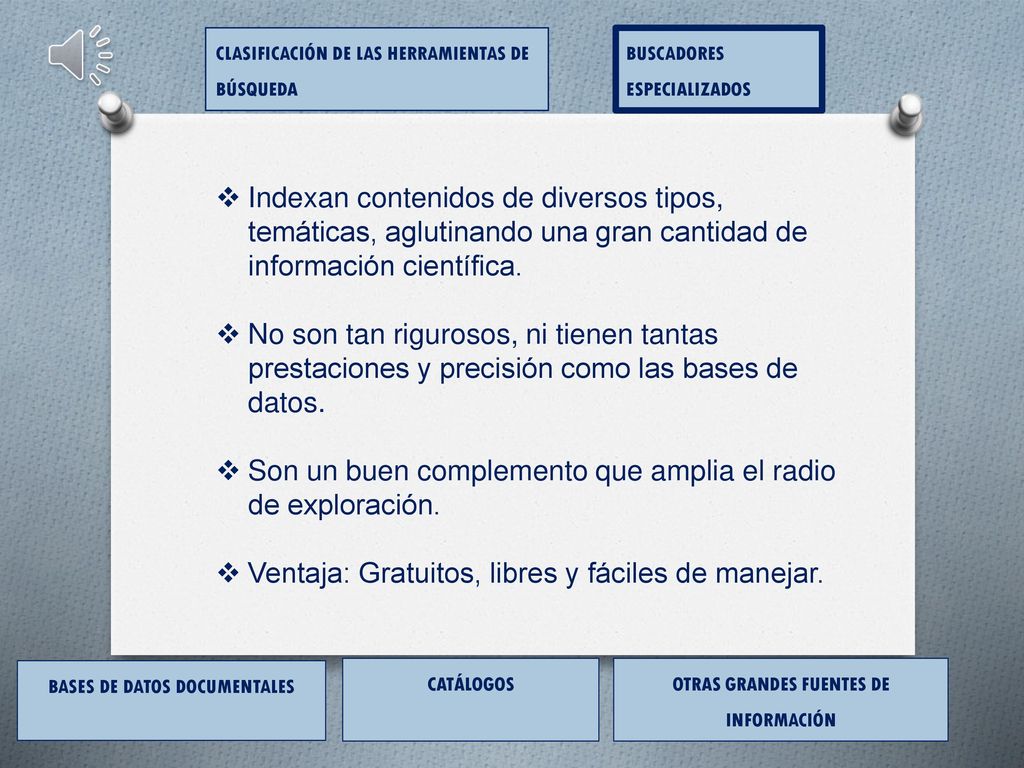 Son un buen complemento que amplia el radio de exploración.