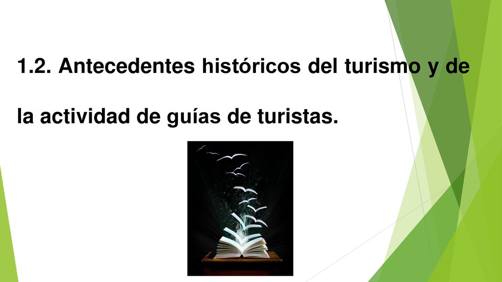 1.2. Antecedentes históricos del turismo y de la actividad de guías de turistas.