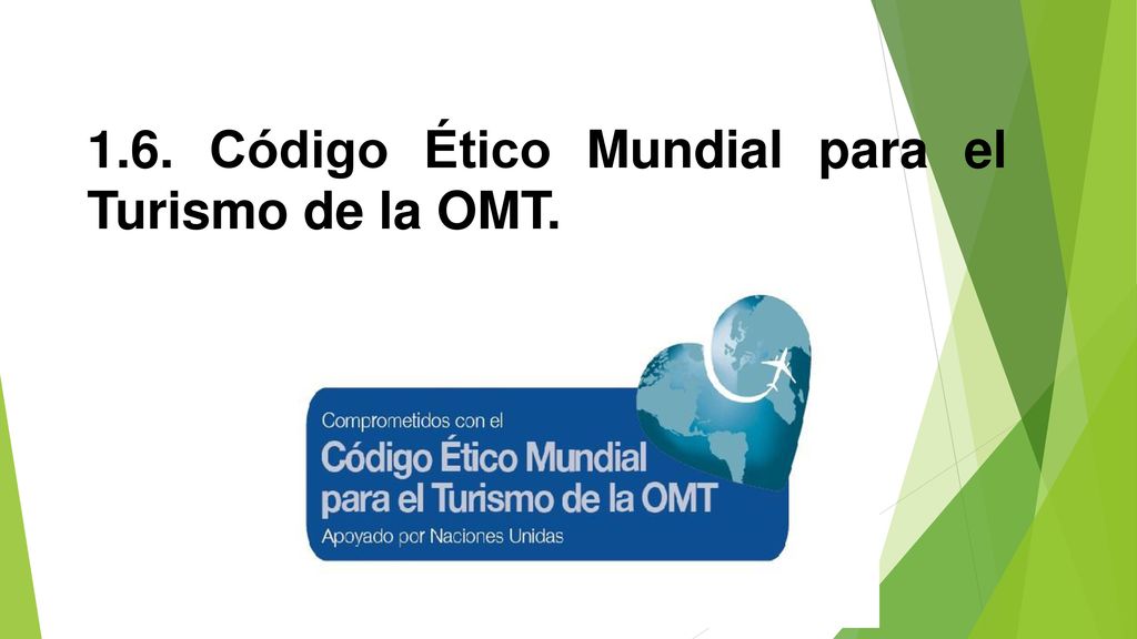 1.6. Código Ético Mundial para el Turismo de la OMT.