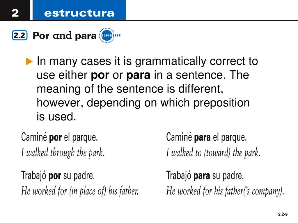 In many cases it is grammatically correct to use either por or para in a sentence.