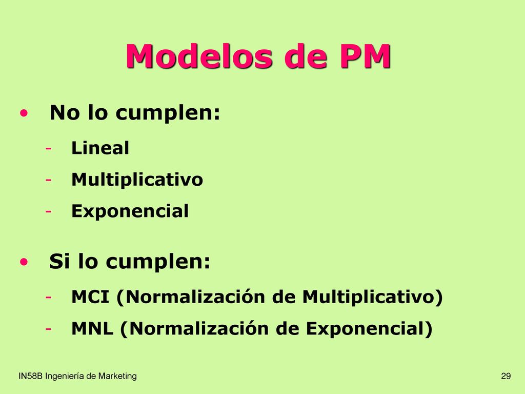 Modelos de PM No lo cumplen: Si lo cumplen: Lineal Multiplicativo