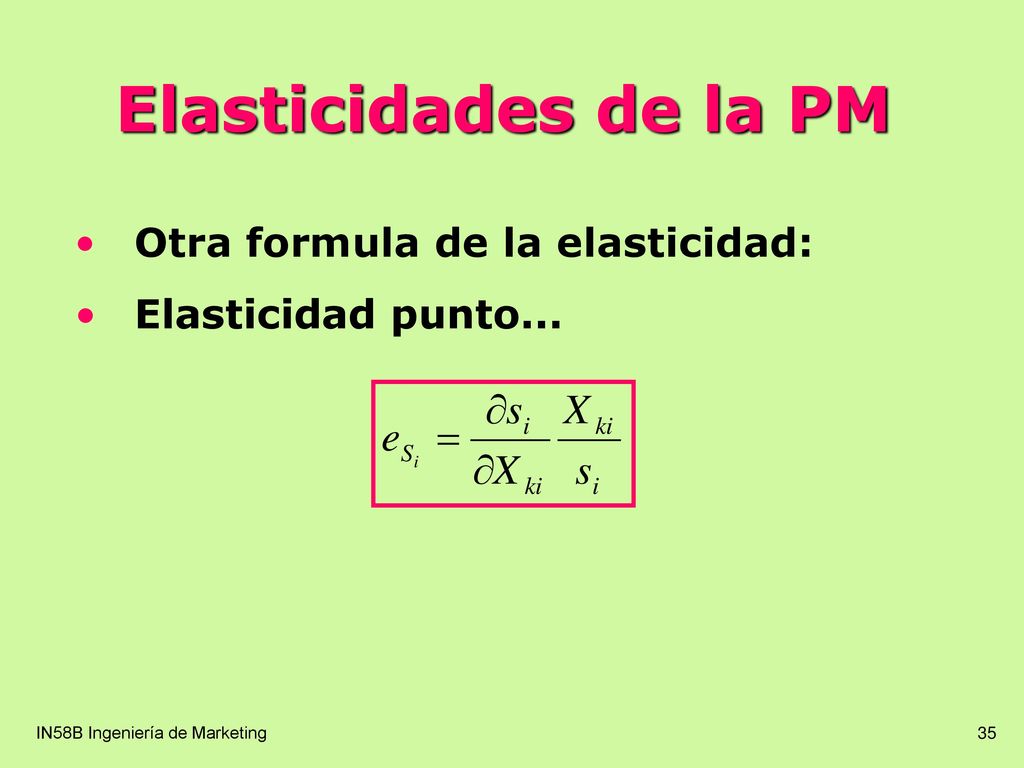 Elasticidades de la PM Otra formula de la elasticidad: