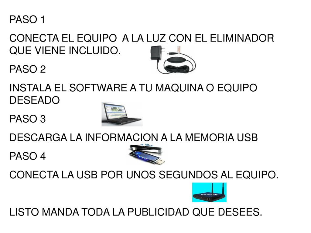 PASO 1 CONECTA EL EQUIPO A LA LUZ CON EL ELIMINADOR QUE VIENE INCLUIDO. PASO 2. INSTALA EL SOFTWARE A TU MAQUINA O EQUIPO DESEADO.