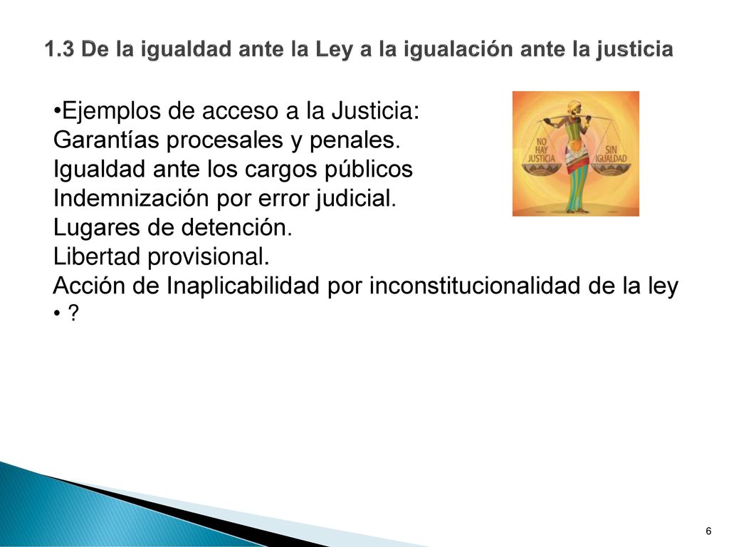 1.3 De la igualdad ante la Ley a la igualación ante la justicia