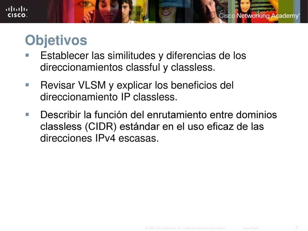Objetivos Establecer las similitudes y diferencias de los direccionamientos classful y classless.