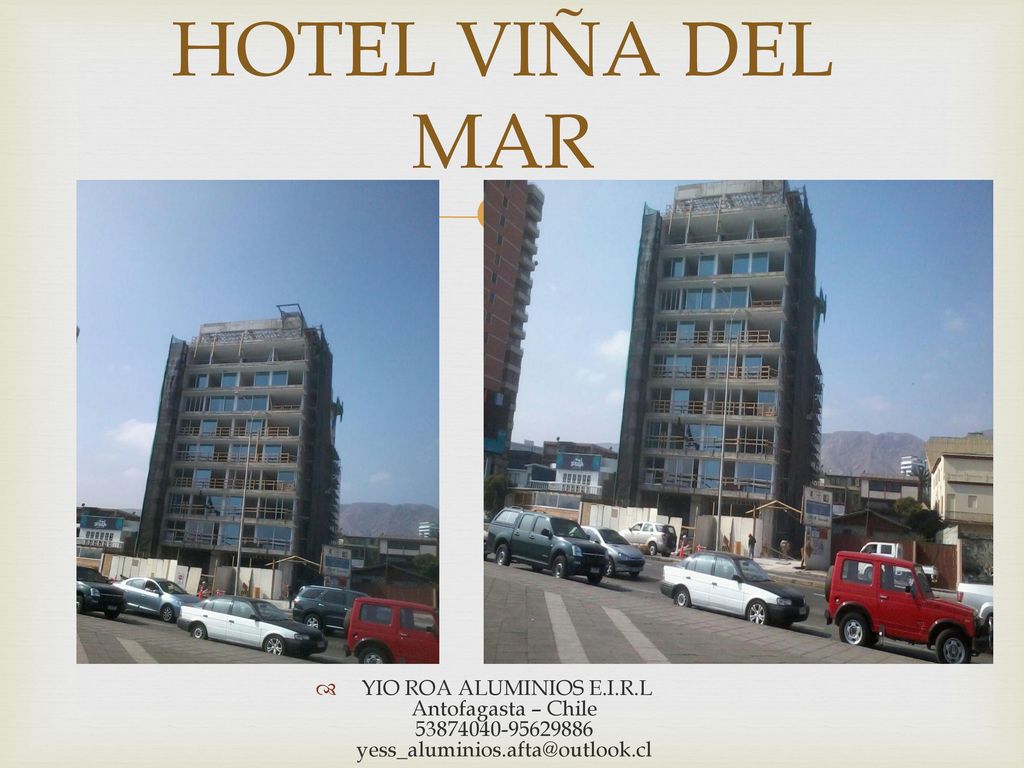 HOTEL VIÑA DEL MAR YIO ROA ALUMINIOS E.I.R.L Antofagasta – Chile