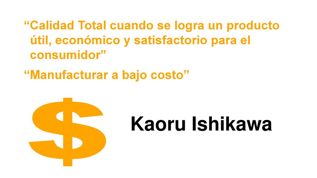 Calidad Total cuando se logra un producto útil, económico y satisfactorio para el consumidor