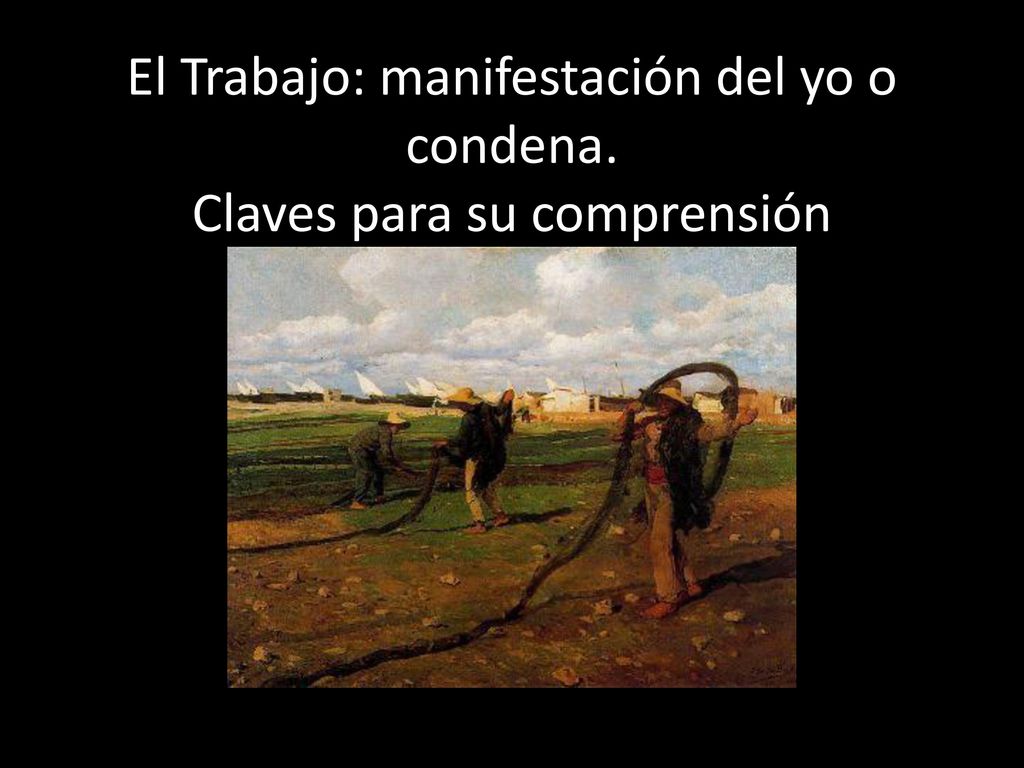 El Trabajo: manifestación del yo o condena. Claves para su comprensión