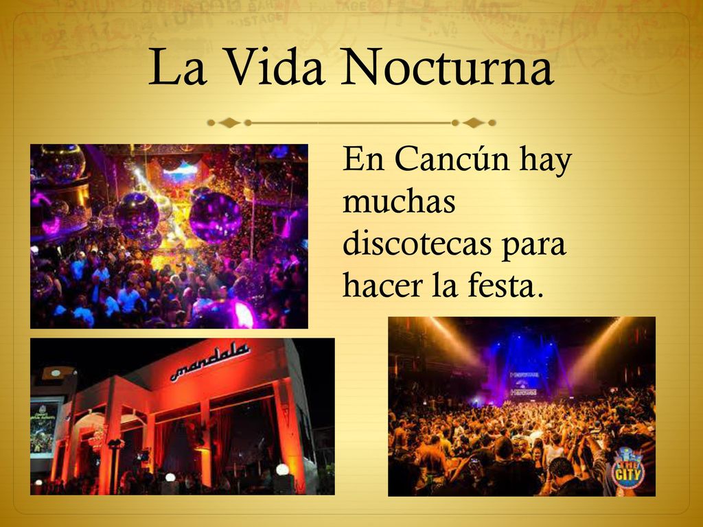 La Vida Nocturna En Cancún hay muchas discotecas para hacer la festa.