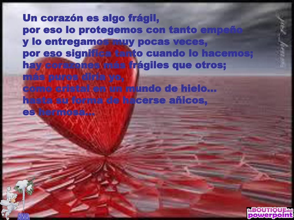 Un corazón es algo frágil, por eso lo protegemos con tanto empeño