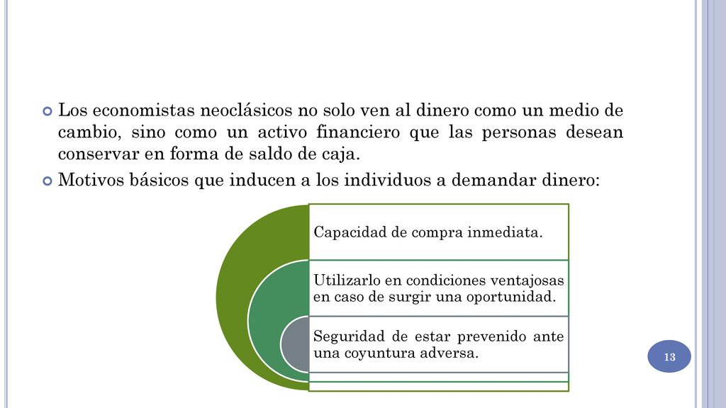Motivos básicos que inducen a los individuos a demandar dinero: