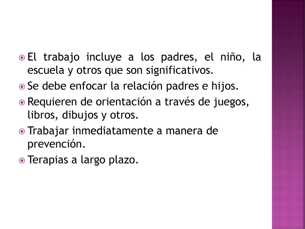 El trabajo incluye a los padres, el niño, la escuela y otros que son significativos.