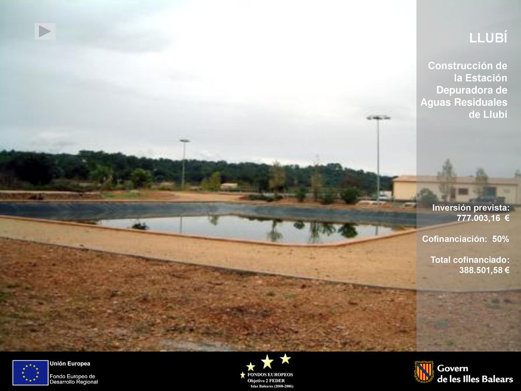 LLUBÍ Construcción de la Estación Depuradora de Aguas Residuales de Llubí. Inversión prevista: ,16 €