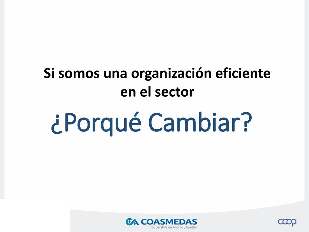 Si somos una organización eficiente en el sector