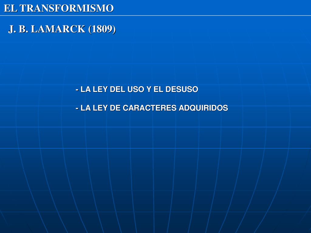 EL TRANSFORMISMO J. B. LAMARCK (1809) - LA LEY DEL USO Y EL DESUSO