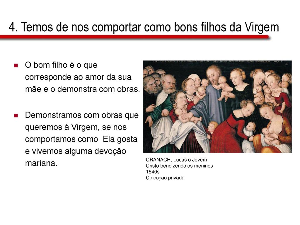 4. Temos de nos comportar como bons filhos da Virgem