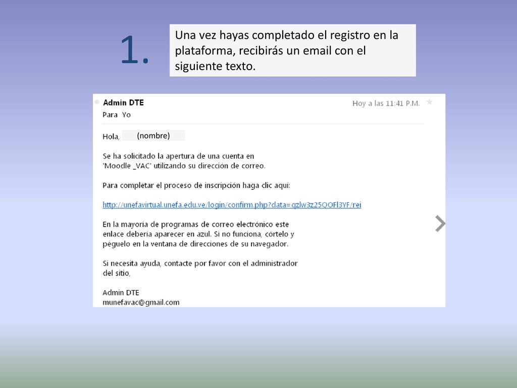 1. Una vez hayas completado el registro en la plataforma, recibirás un  con el siguiente texto.